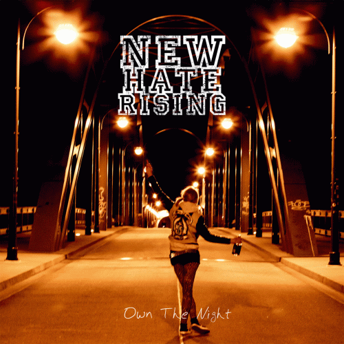 New Hate Rising : Own the Night